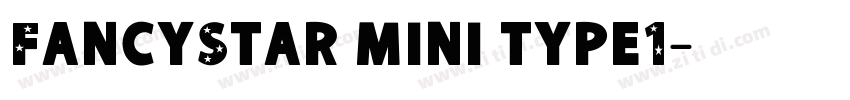 FancyStar mini type1字体转换 FancyStar mini type1字体转换